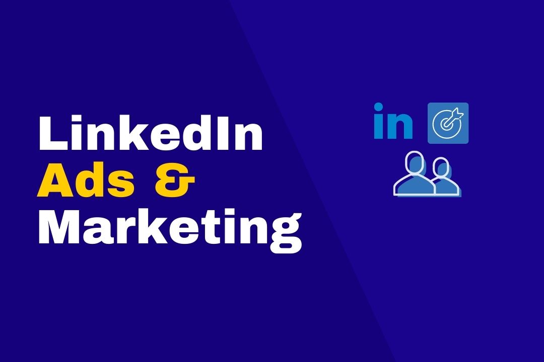LinkedIn Marketing & Advertising