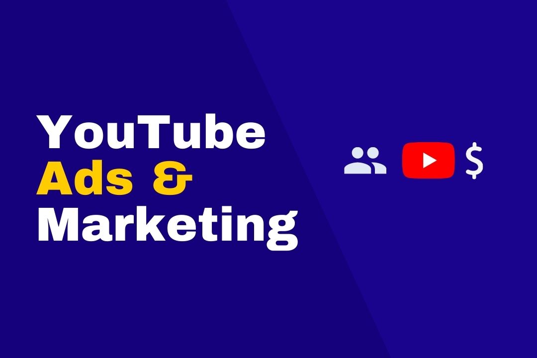 YouTube Marketing & Advertising