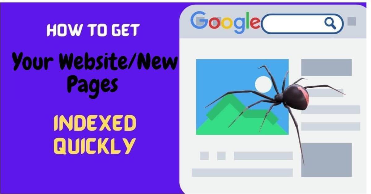 How To Get Your WebsiteNew Pages Indexed Quickly