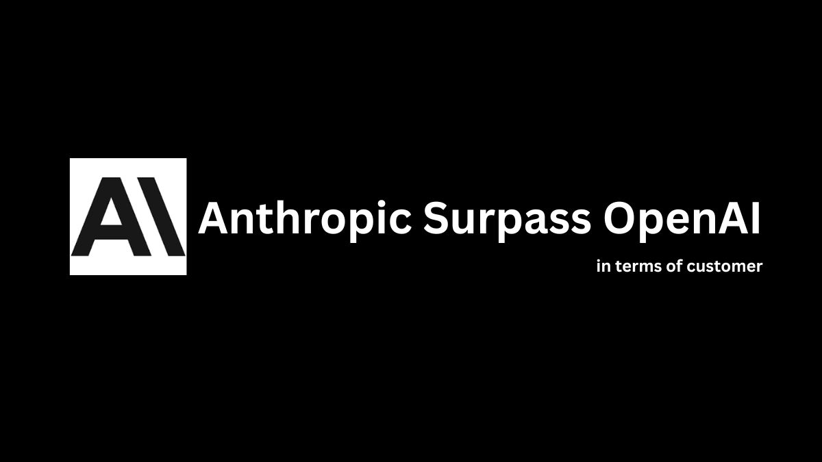 Anthropic Surpass OpenAI About Customer Numbers