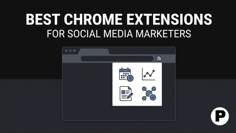 7 Best Chrome Extensions for Social Media Marketers in 2026